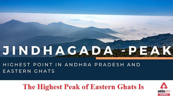 The highest peak in the Eastern Ghats is Jindhagada Peak_30.1