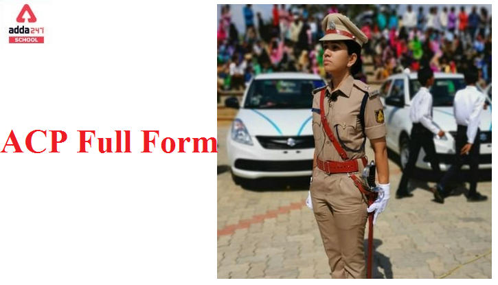 ACP & DCP Full Form in Police, English_30.1
