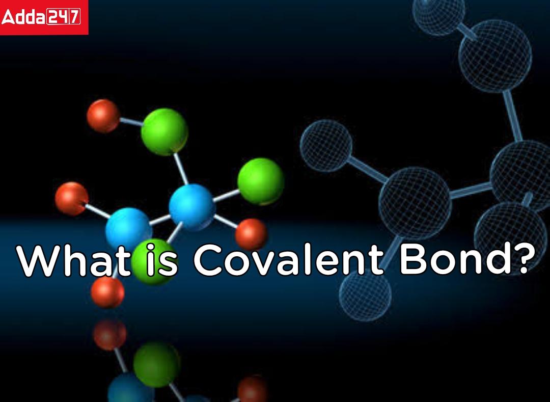 Covalent Bond- Definition, Examples for Class 10_30.1