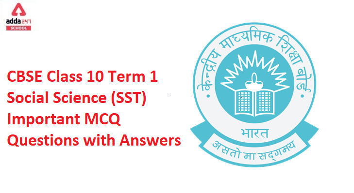 CBSE Class 10 Term 1 Social Science (SST) Important MCQ Questions with Answers_30.1