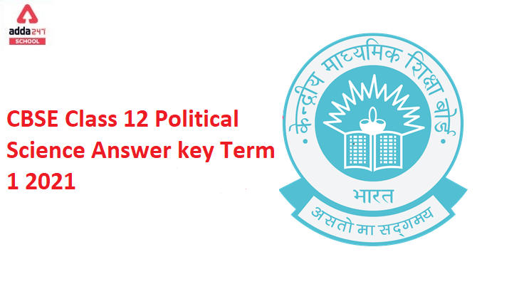 CBSE Class 12 Political Science Answer Key 2021 For Term 1_30.1