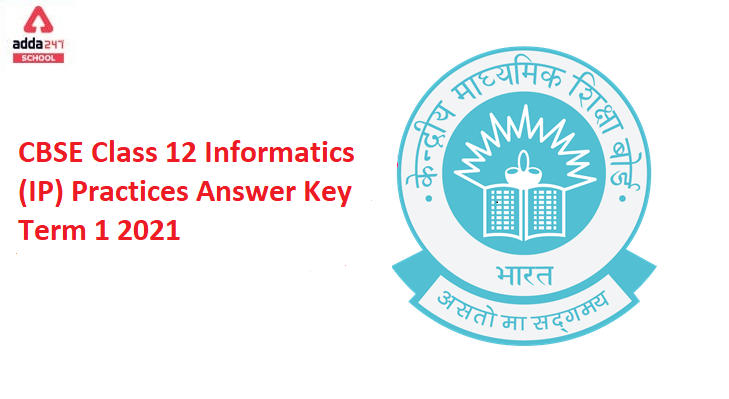 CBSE Class 12 Informatics Practices (IP) Answer Key Term 1 2021_30.1