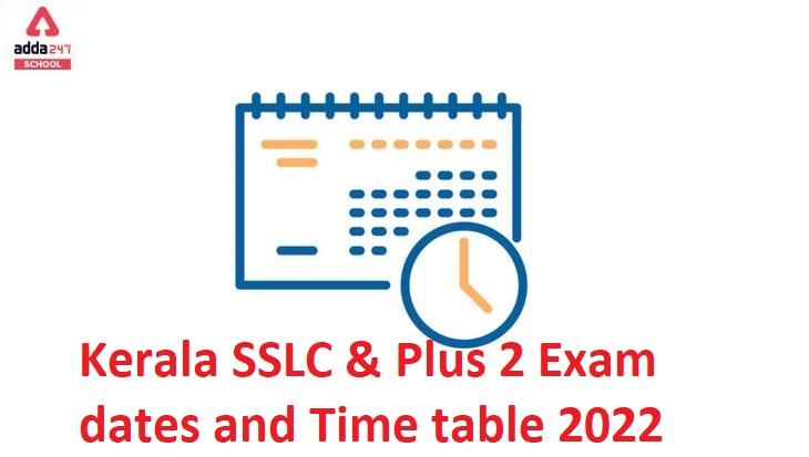 Kerala Board SSLC, Plus Two Exam Dates 2022 Released_30.1