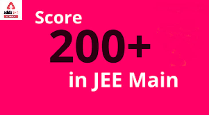 How to score 200+ in JEE Mains 2022 in 3 months?_30.1