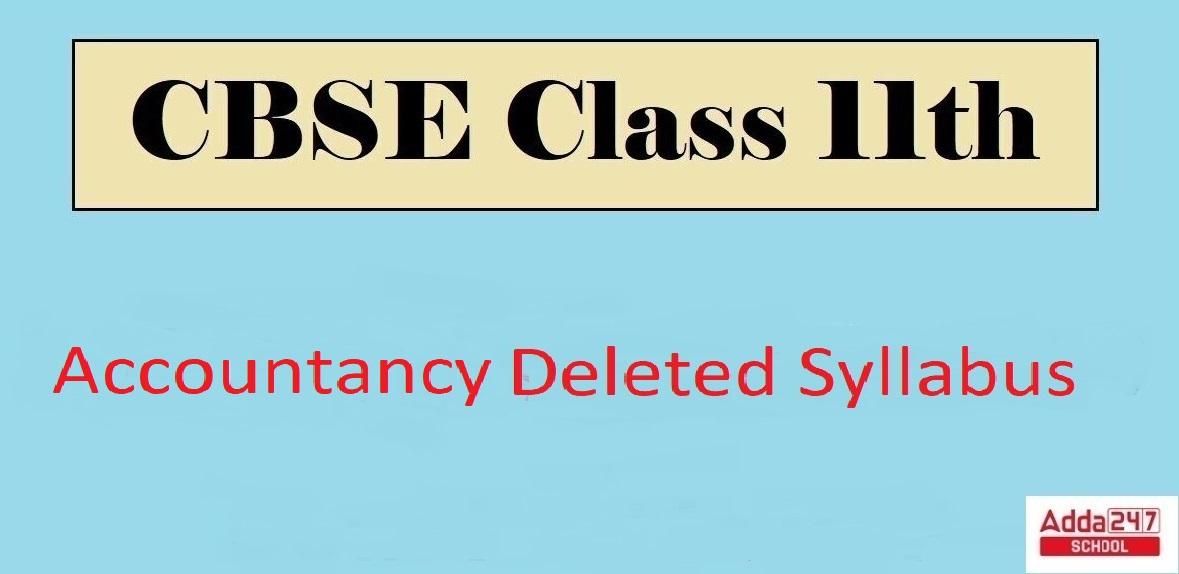 CBSE Class 11 Accountancy Deleted Syllabus 2022-23_40.1