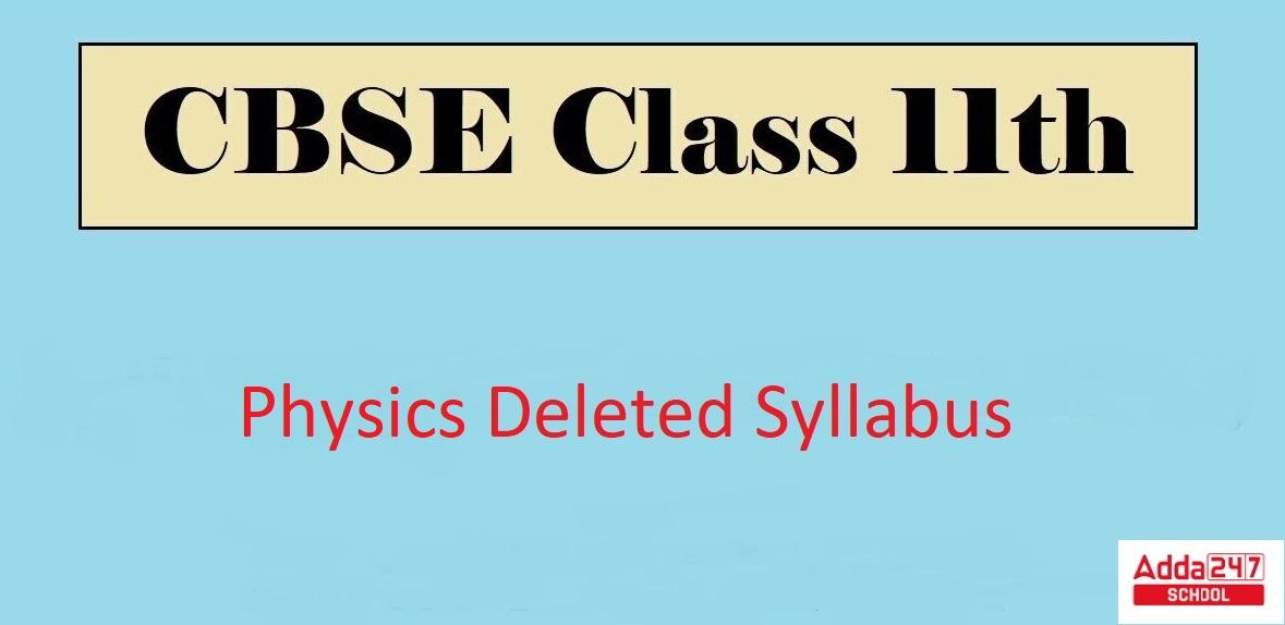 CBSE Class 11 Physics Deleted Syllabus 2022-23_30.1