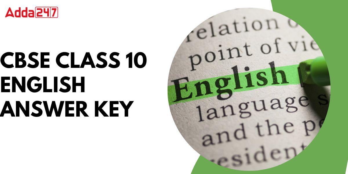CBSE Class 10 English Answer Key 2023, All Set PDFs CBSE Class 10 English Answer Key 2023, All Set PDFs