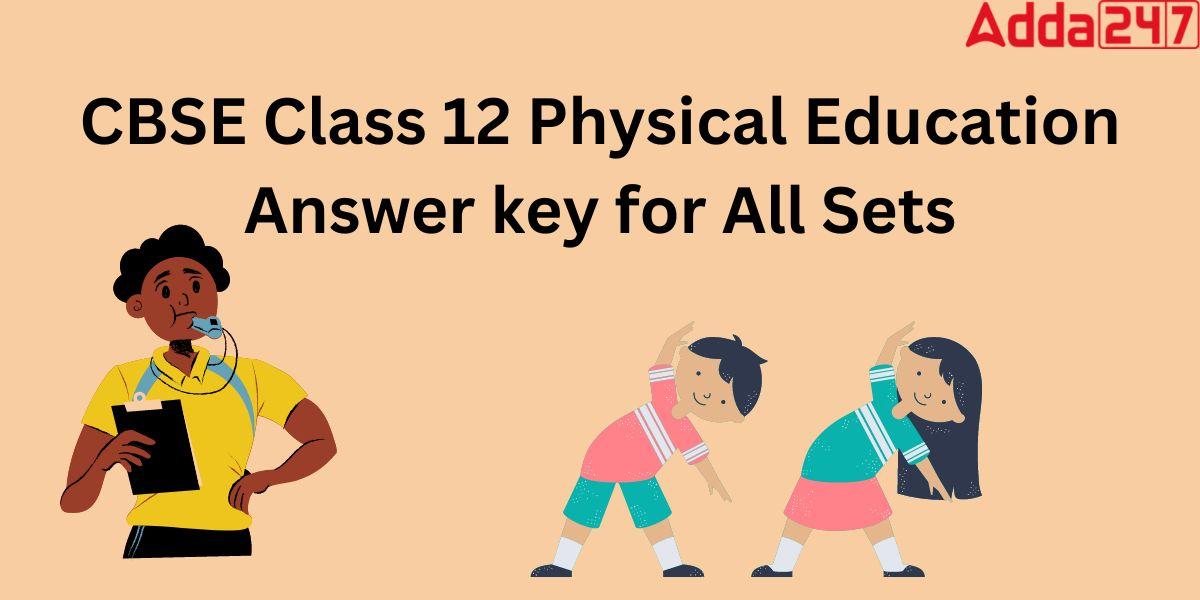 CBSE Class 12 Physical Education Answer key for Set 1,2,3,4_30.1