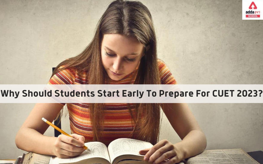 Why Should Students Start Early To Prepare For CUET 2023?_30.1