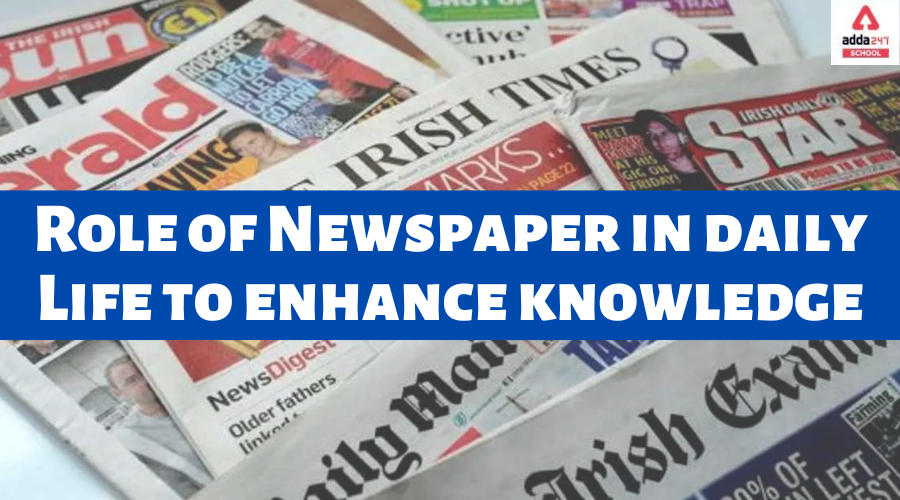 Role Of Newspaper In Daily Life To Enhance Knowledge