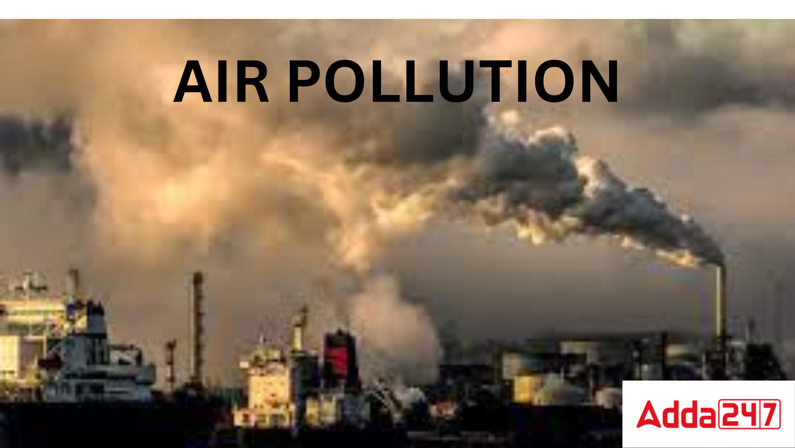 Air Pollution: Definition, Causes, Effects, Project