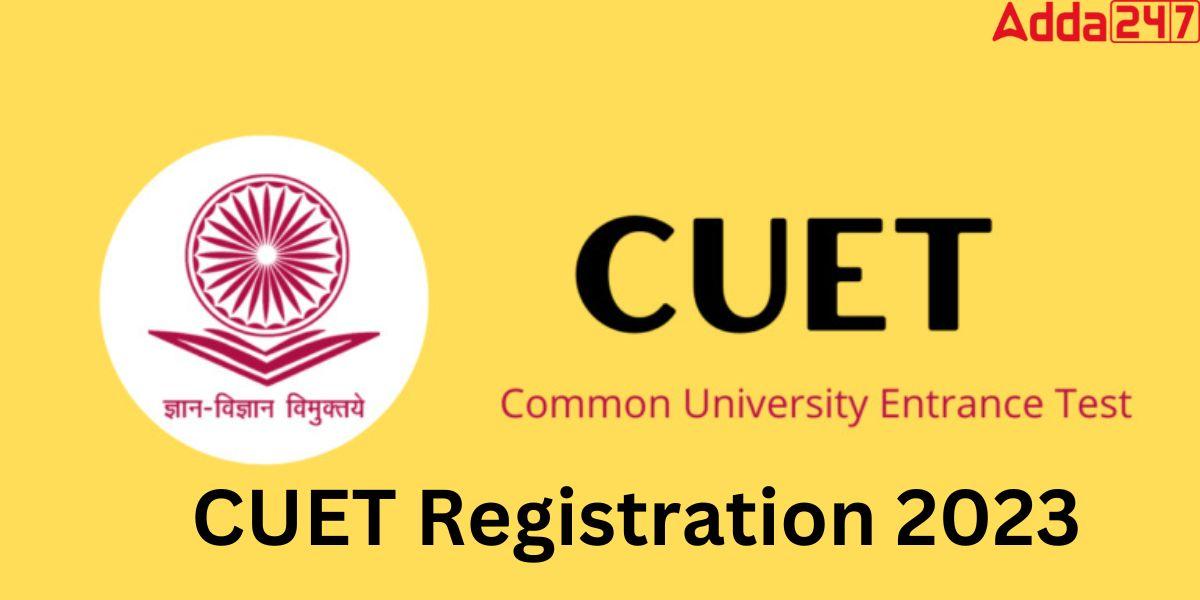 CUET Registration 2023- Start Date and Last Date_30.1