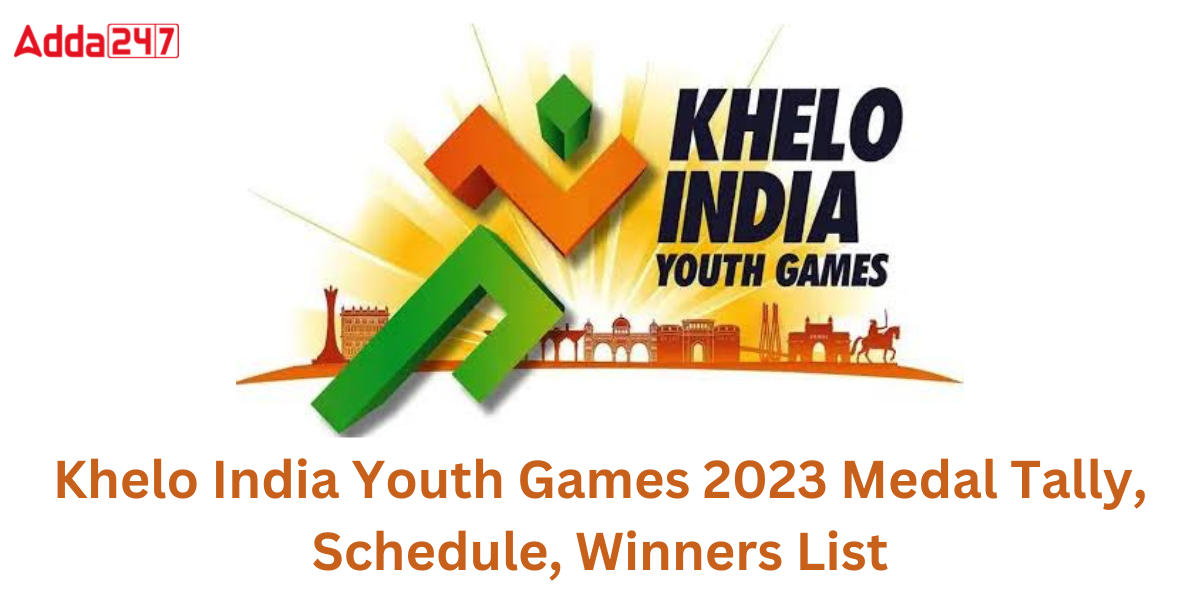 Khelo India Youth Games 2023 Medal Tally, Schedule ,Winners List