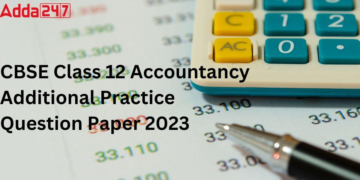 CBSE Class 12 Accounts Additional Practice Question Paper 2023_30.1