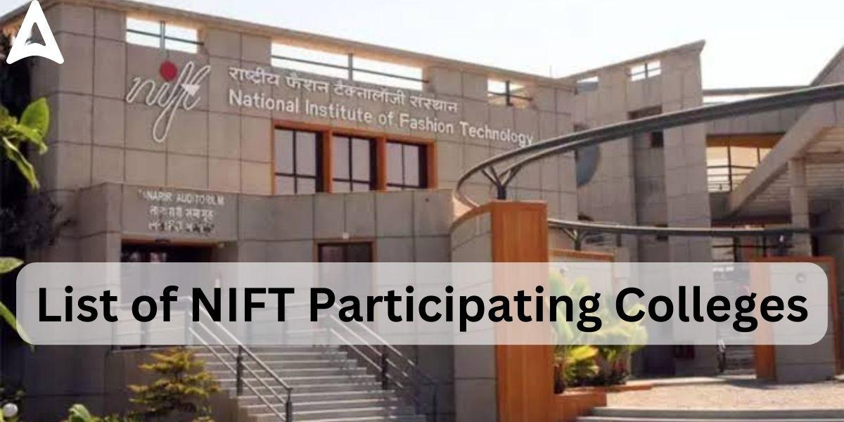 NIFT Participating Colleges 2023, Check Full List_30.1