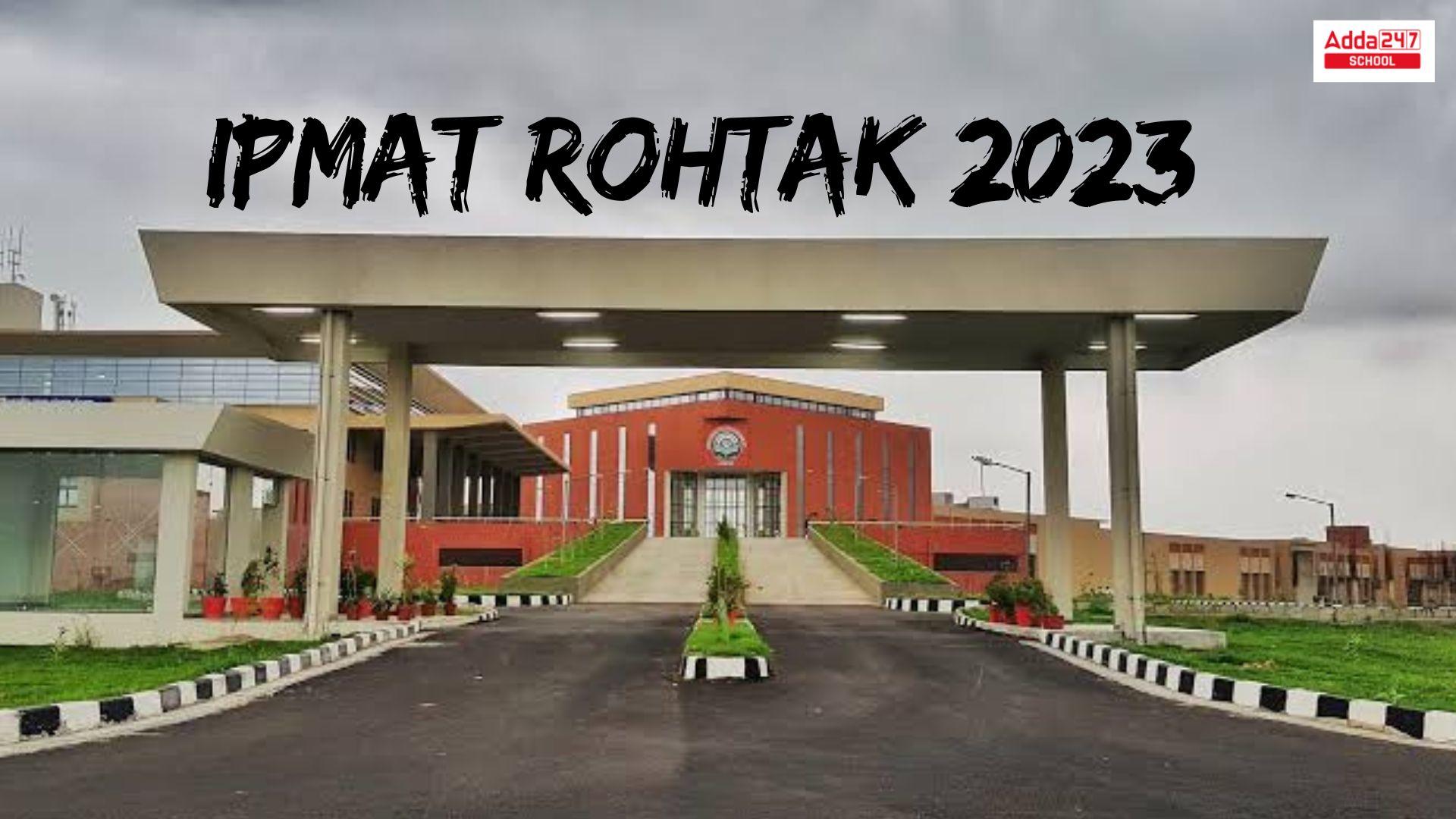 IPMAT Rohtak 2023,Exam Date, Registration, Eligibility, Placements_30.1