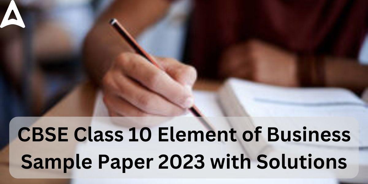 CBSE Class 10 Element of Business Sample Paper 2023_30.1