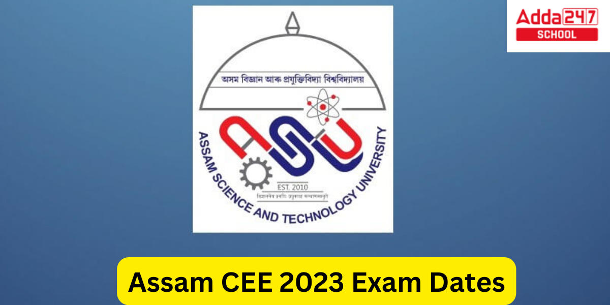 Assam CEE 2023 Exam Dates Out_30.1