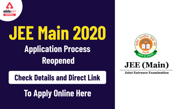 JEE Main 2020 Application Process Reopened: Check Details and Direct Link To Apply Online Here_30.1