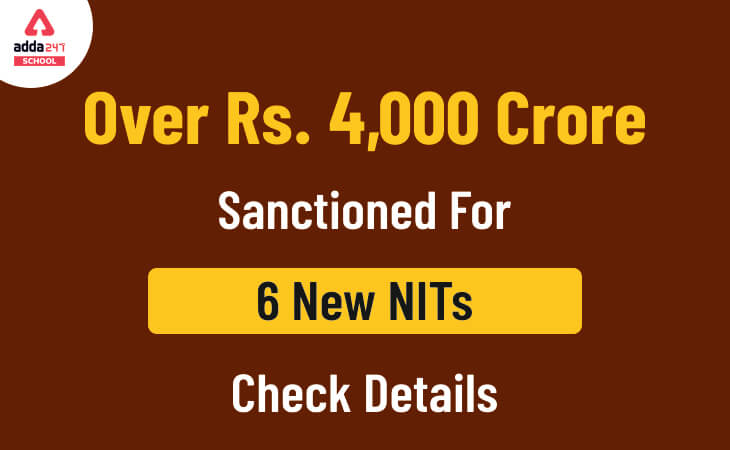 Ministry of HRD: Over Rs. 4,000 Crore Sanctioned For 6 New NITs, Check Details_30.1