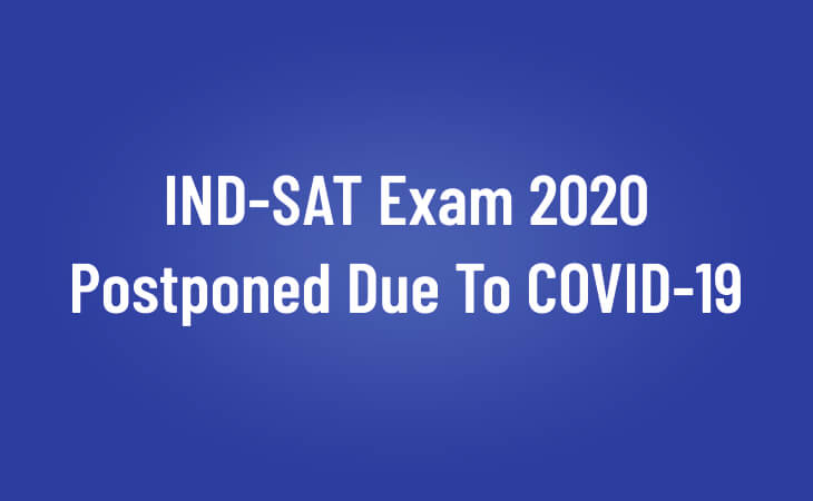 SAT 2020 Exam: IND-SAT Exam 2020 Postponed Due To COVID-19_30.1