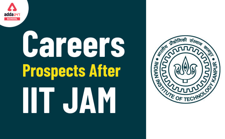Careers Prospects After IIT JAM: Scope After M.Sc. From IIT_90.1