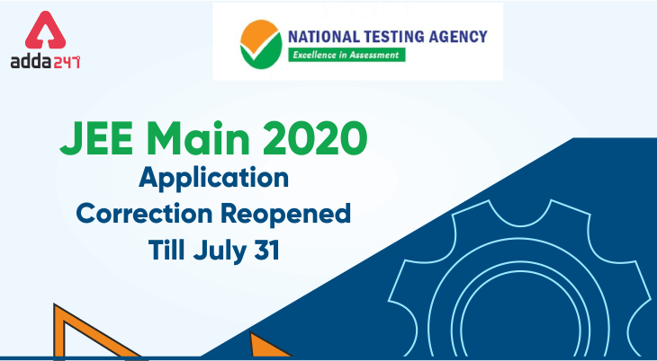 JEE Main Application Form Correction 2020: Date (Extended) Till 31st July 2020, Direct Link To Apply_30.1