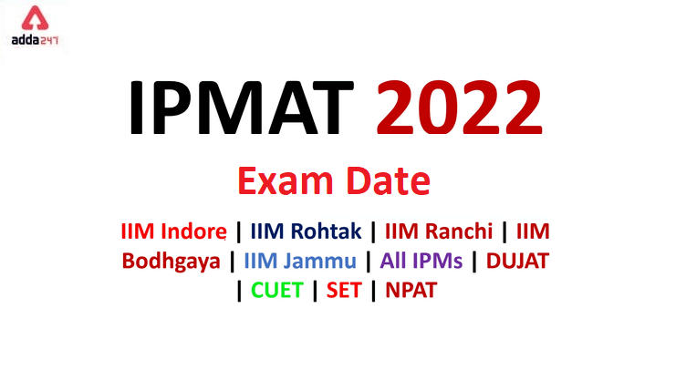 IPMAT 2022 Exam Date for IIM Rohtak & Indore_30.1