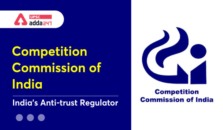 Competition Commission of India: India's Anti-trust Regulator_30.1