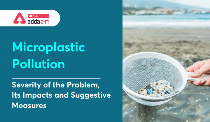 माइक्रोप्लास्टिक प्रदूषण: समस्या की गंभीरता, उसके प्रभाव और सुझावात्मक उपाय_30.1
