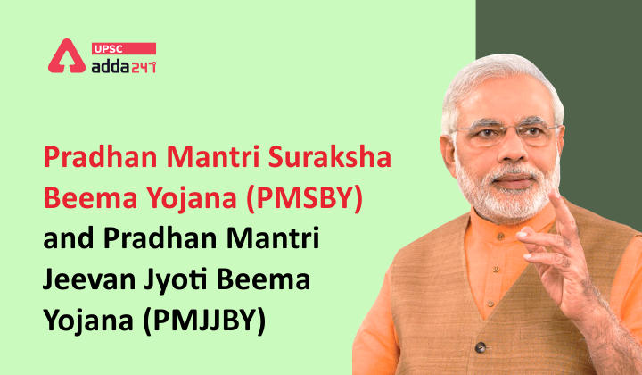 Pradhan Mantri Suraksha Beema Yojana (PMSBY) and Pradhan Mantri Jeevan Jyoti Beema Yojana (PMJJBY)_30.1