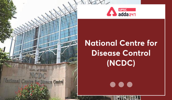 राष्ट्रीय रोग नियंत्रण केंद्र (एनसीडीसी)_30.1