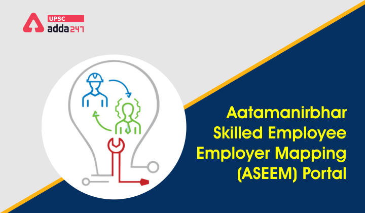 Aatamanirbhar Skilled Employee-Employer Mapping Portal (ASEEM Portal)_30.1