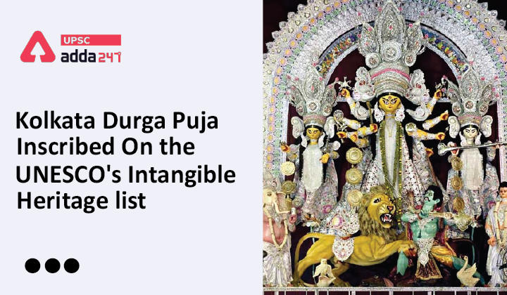 Kolkata Durga Puja Inscribed on the UNESCO’s Intangible Cultural Heritage List_30.1
