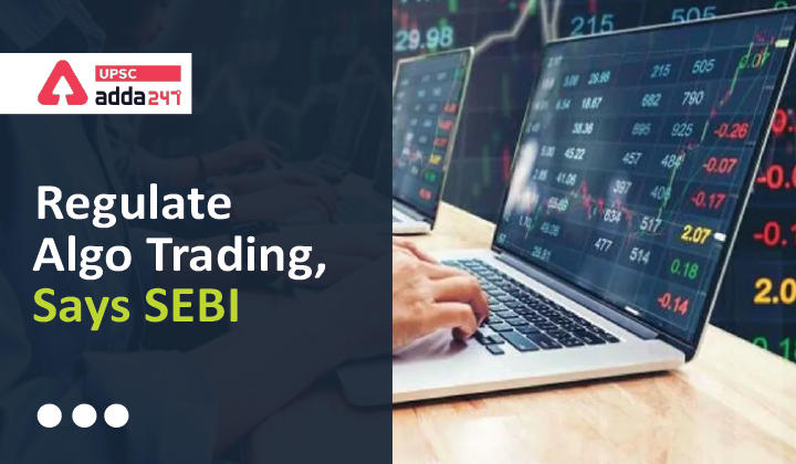 Algorithm Trading: SEBI Bats to Regulate Algorithm Trading_30.1