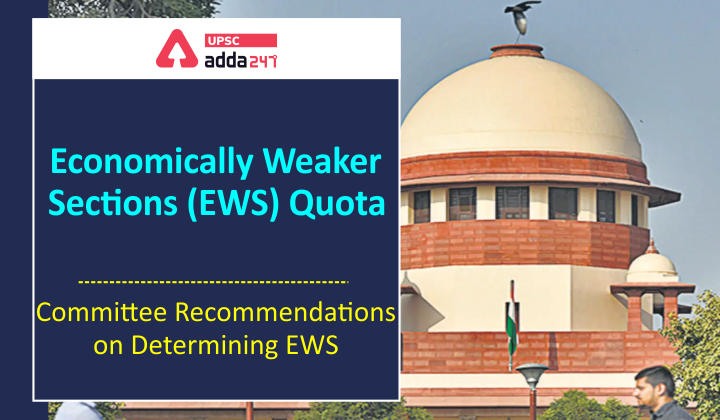 Economically Weaker Sections (EWS) Quota: Committee Recommendations on Determining EWS_30.1