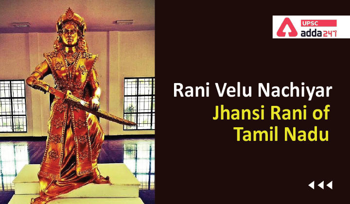 Rani Velu Nachiyar- Jhansi Rani of Tamil Nadu_30.1