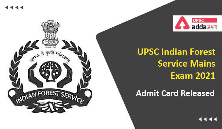 UPSC Indian Forest Service 2021 Schedule Out | Indian Forest Service (Main) Exam to Begin from 27 Feb_30.1