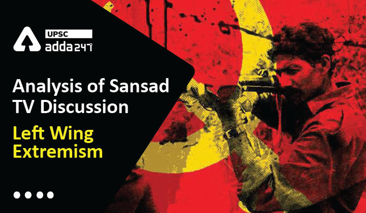 Analysis of Sansad TV Discussion: Left-Wing Extremism_30.1