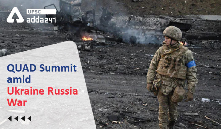 QUAD Summit amid Russia-Ukraine War_30.1