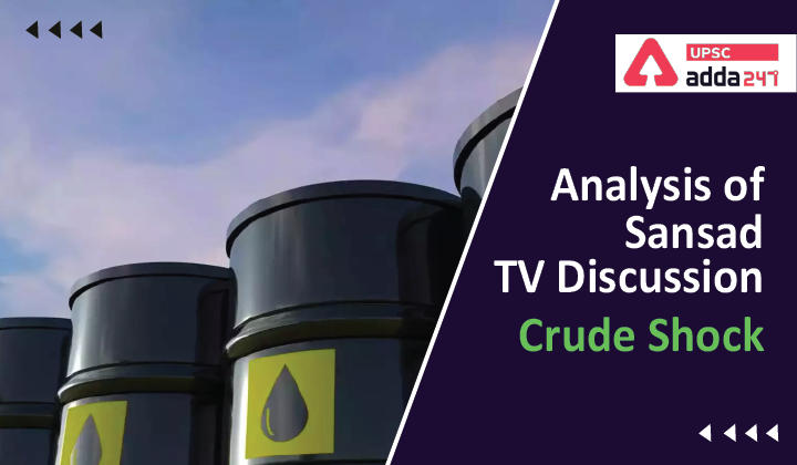 Analysis of Sansad TV Discussion: Crude Shock_30.1