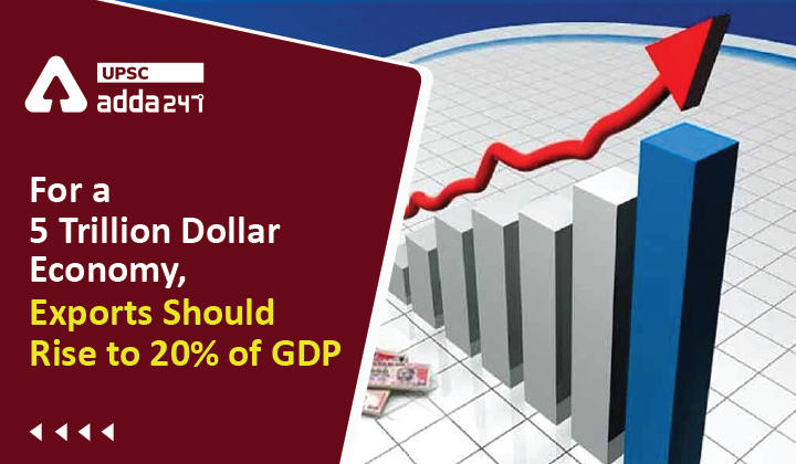 For a 5 trillion Dollar Economy, Exports Should Rise to 20% of GDP_30.1