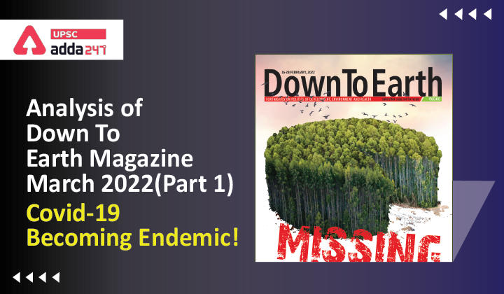 Analysis Of Down To Earth Magazine : ”Covid-19 Becoming Endemic!”_30.1