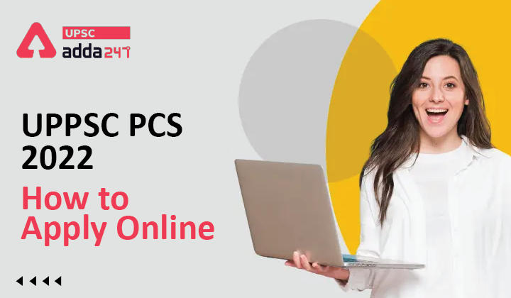 UPPSC PCS 2022: UPPSC PCS Apply Online_30.1