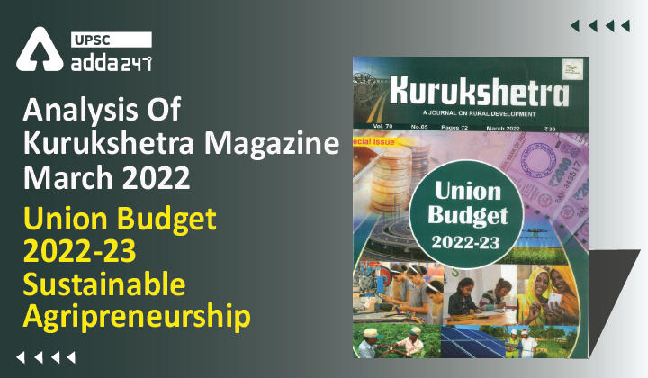 Analysis Of Kurukshetra Magazine: "Union Budget 2022-23 – Sustainable Agripreneurship"_30.1
