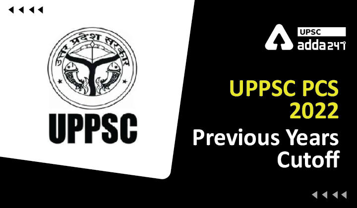UPPSC PCS 2022: Previous Year Cutoff_30.1