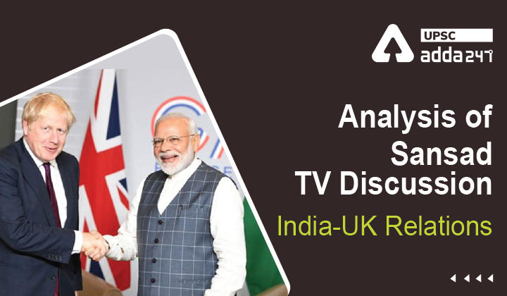 Analysis Of Sansad TV Discussion: "India-UK Relations"_30.1