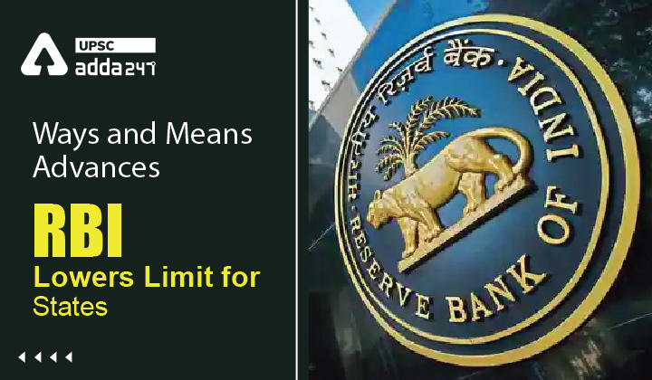 Ways and Means Advances: RBI Lowers Limit for States_30.1