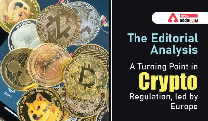 The Editorial Analysis- A Turning Point in Crypto Regulation, led by Europe_30.1