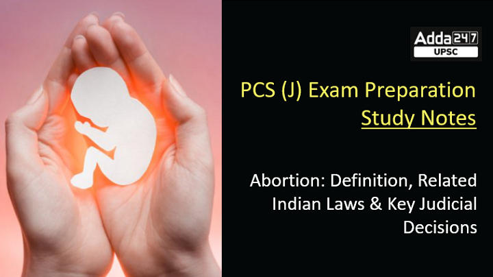 Abortion in India – Definition & Laws in India | PCS (J) Study Notes_30.1